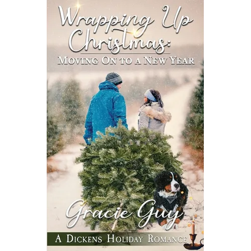 Wrapping Up Christmas: Moving on to a New Year: A Dickens Holiday Romance (Book 30) - Paperback