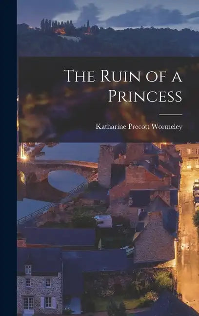 The Ruin of a Princess - Hardcover