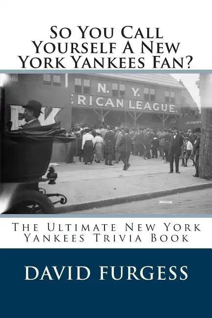 So You Call Yourself A New York Yankees Fan? - Paperback