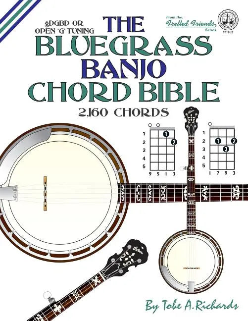 The Bluegrass Banjo Chord Bible: Open G Tuning 2,160 Chords - Paperback