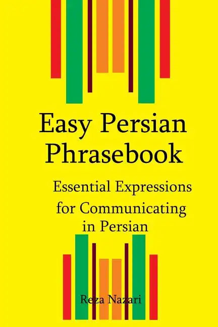 Easy Persian Phrasebook: Essential Expressions for Communicating in Persian - Paperback
