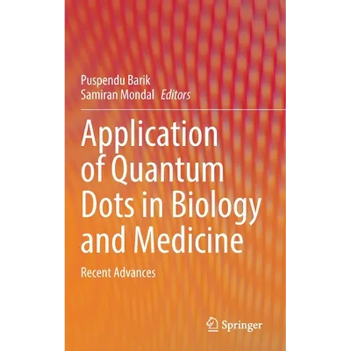 Application of Quantum Dots in Biology and Medicine: Recent Advances - Hardcover