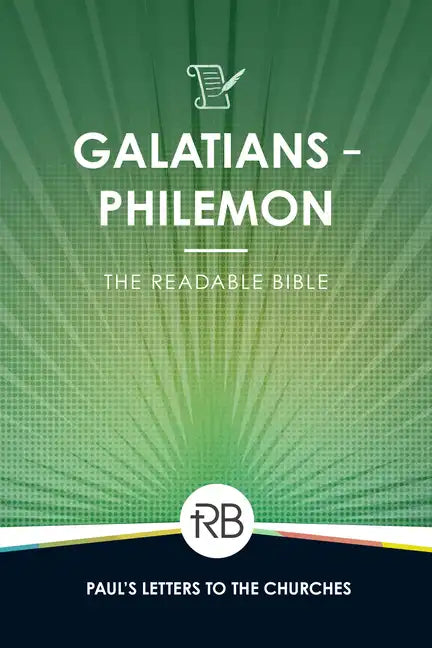 The Readable Bible: Galatians - Philemon - Paperback