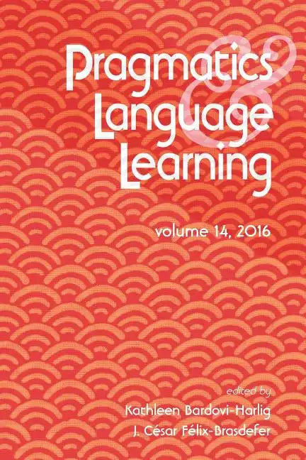 Pragmatics and Language Learning Volume 14 - Paperback