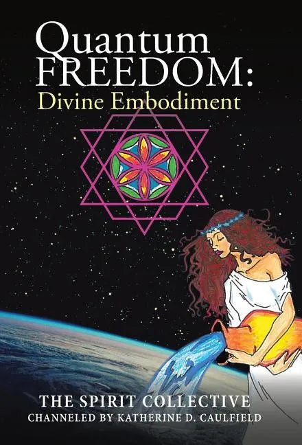 Quantum Freedom: Divine Embodiment: Divine Embodiment - Hardcover