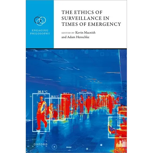 The Ethics of Surveillance in Times of Emergency - Hardcover