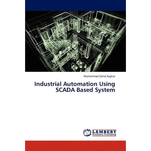 Industrial Automation Using SCADA Based System - Paperback
