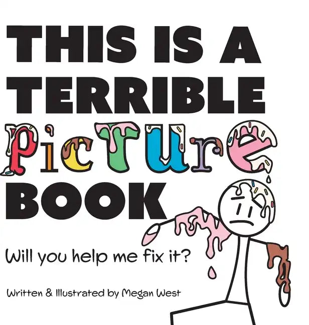 This is a Terrible Picture Book - Will You Help Me Fix It?: Will You Help Me Fix It? - Hardcover