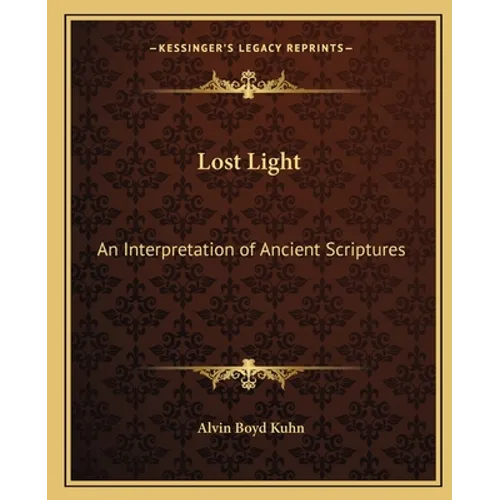 Lost Light: An Interpretation of Ancient Scriptures - Paperback