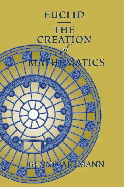 Euclid--The Creation of Mathematics - Paperback