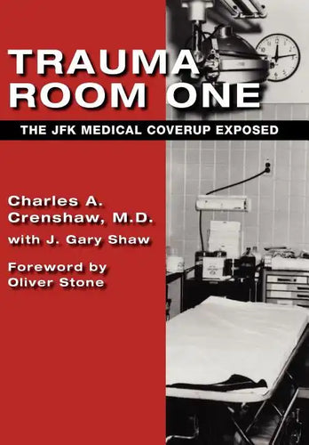 Trauma Room One: The JFK Medical Coverup Exposed - Hardcover