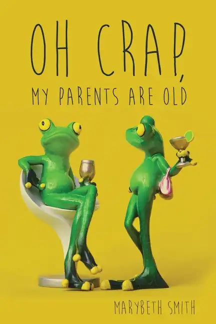 Oh Crap, My Parents Are Old - Paperback