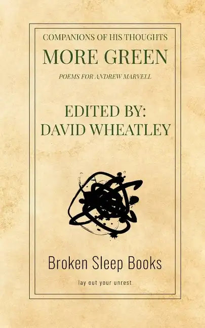 Companions of His Thoughts More Green: Poems for Andrew Marvell - Paperback