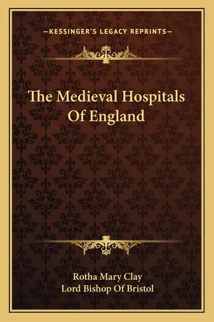 The Medieval Hospitals of England - Paperback