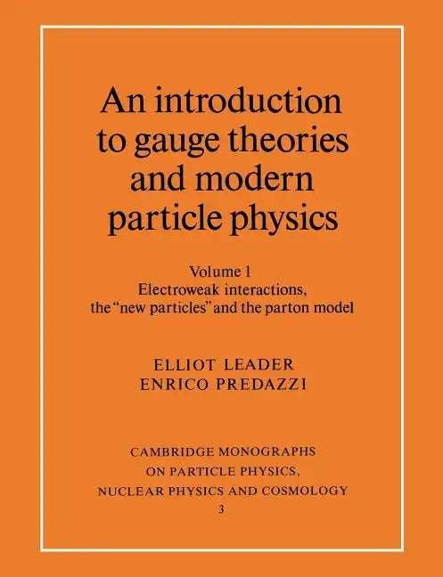 An Introduction to Gauge Theories and Modern Particle Physics: Vol 1 - Paperback