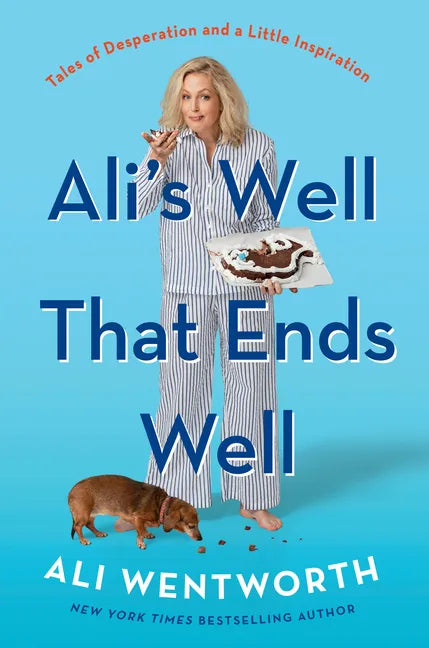 Ali's Well That Ends Well: Tales of Desperation and a Little Inspiration - Hardcover