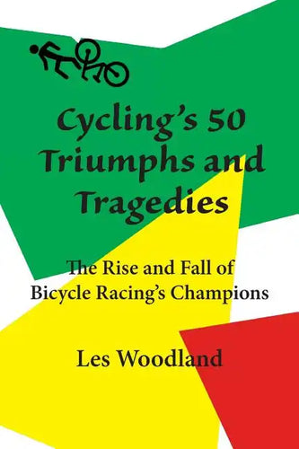 Cycling's 50 Triumphs and Tragedies - Paperback