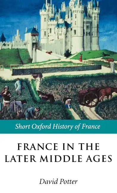 France in the Later Middle Ages 1200-1500 - Hardcover