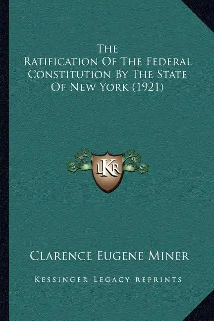 The Ratification Of The Federal Constitution By The State Of New York (1921) - Paperback
