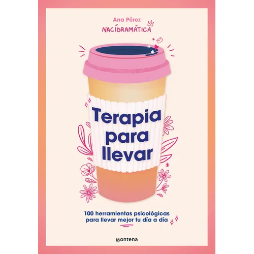 Terapia Para Llevar: 100 Herramientas Psicológicas Para Llevar Mejor Tu Día a Día / Therapy to Go - Paperback