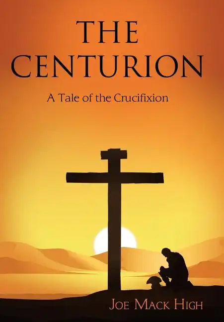 The Centurion: A Tale of the Crucifixion - Hardcover