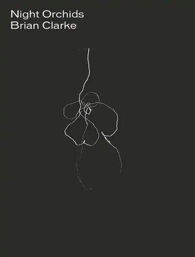 Brian Clarke: Night Orchids - Hardcover