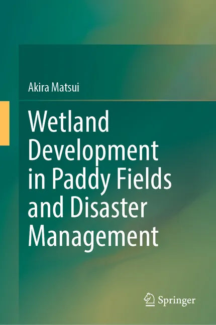 Wetland Development in Paddy Fields and Disaster Management - Hardcover