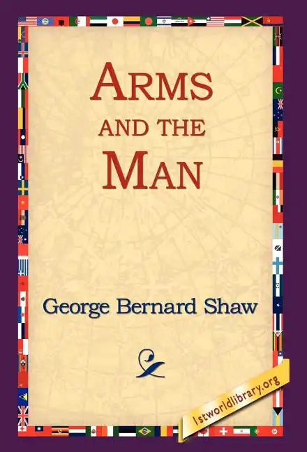 Arms and the Man - Hardcover