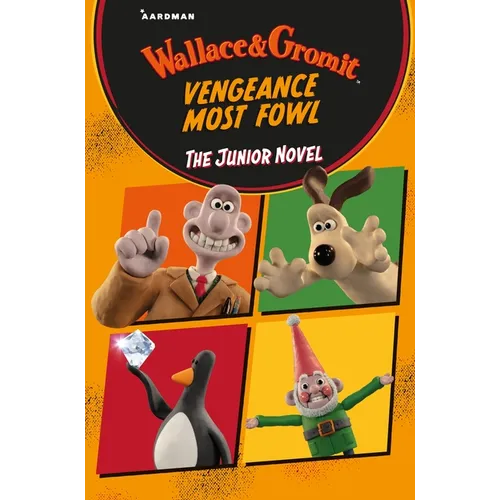 Wallace & Gromit Vengeance Most Fowl: The Junior Novel - Paperback