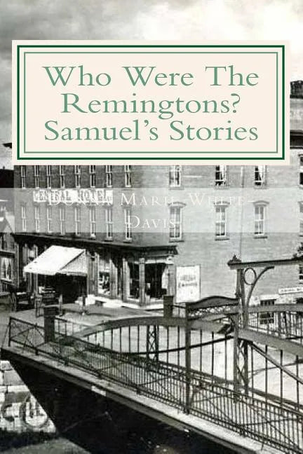 Who Were The Remingtons? Samuel's Stories: Samuel's Stories - Paperback