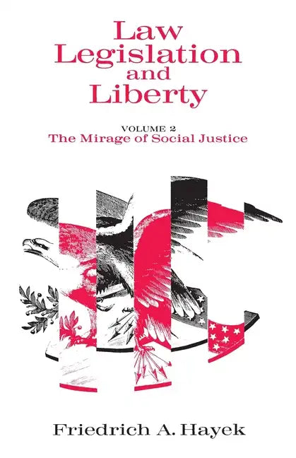 Law, Legislation and Liberty, Volume 2: The Mirage of Social Justice - Paperback