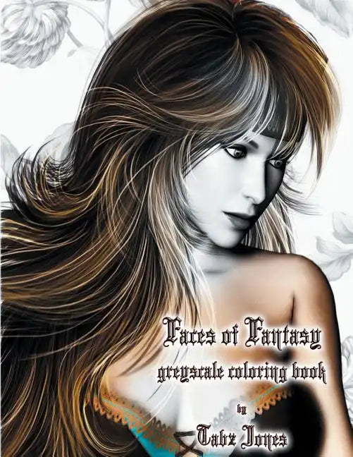 Faces of Fantasy Greyscale Coloring Book - Paperback