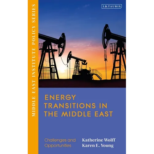 Energy Transitions in the Middle East: Challenges and Opportunities - Hardcover