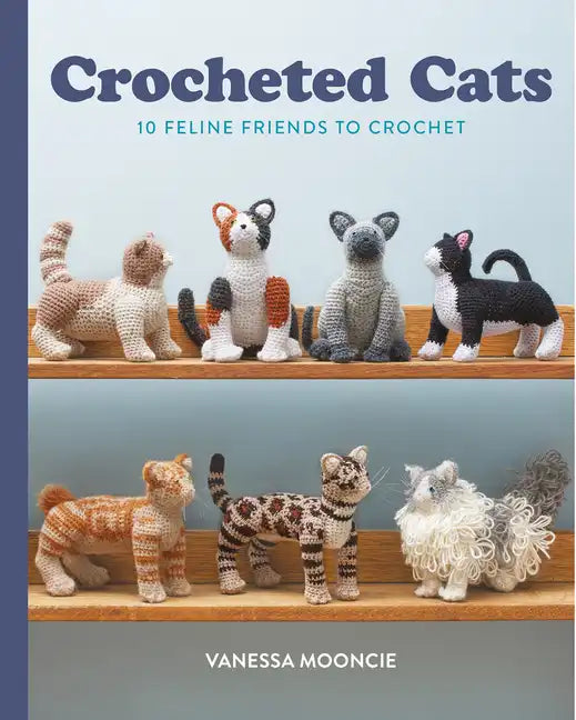 Crocheted Cats: 10 Feline Friends to Crochet - Paperback