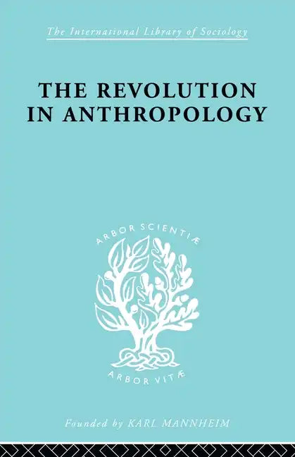 The Revolution in Anthropology Ils 69 - Paperback
