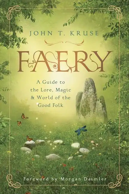 Faery: A Guide to the Lore, Magic & World of the Good Folk - Paperback