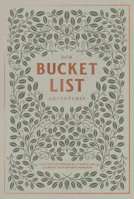 Our Bucket List Adventures: Plan Your Life Dreams as a Couple and Celebrate Your Favorite Memories - Hardcover