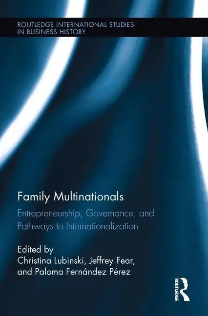 Family Multinationals: Entrepreneurship, Governance, and Pathways to Internationalization - Paperback
