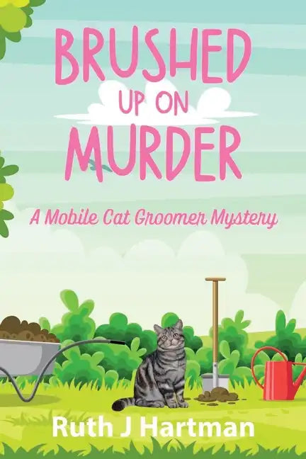 Brushed Up On Murder: A Mobile Cat Groomer Mystery - Paperback