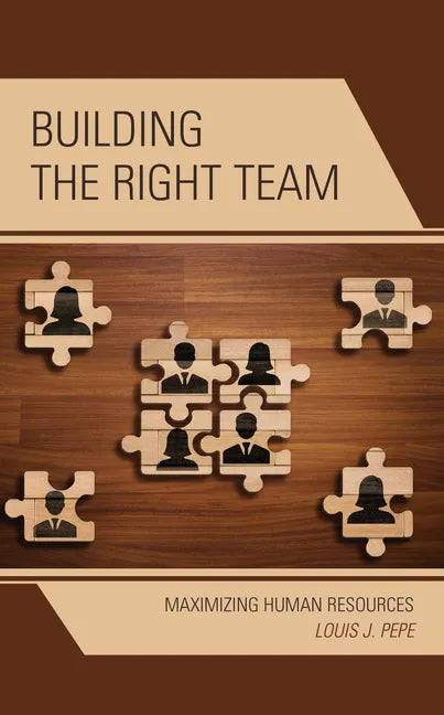 Building the Right Team: Maximizing Human Resources - Paperback
