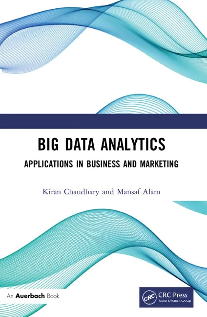 Big Data Analytics: Applications in Business and Marketing - Hardcover