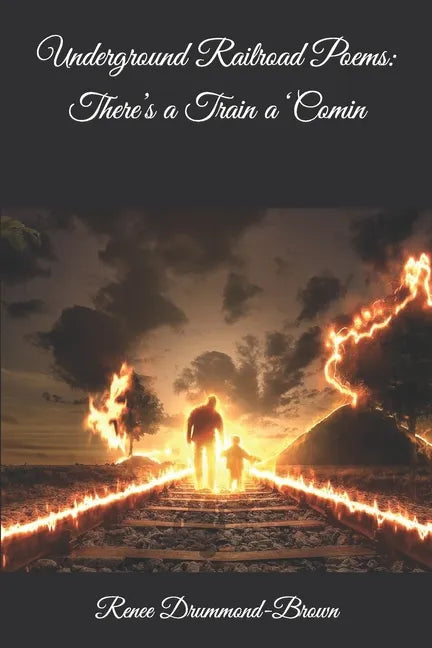 Underground Railroad Poems: There's a Train a 'Comin - Paperback