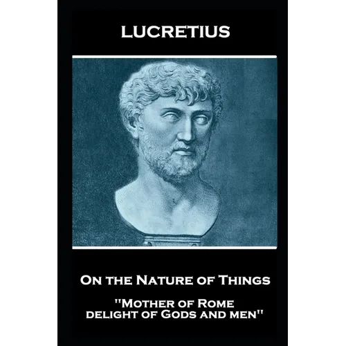 Lucretius - On the Nature of Things: 