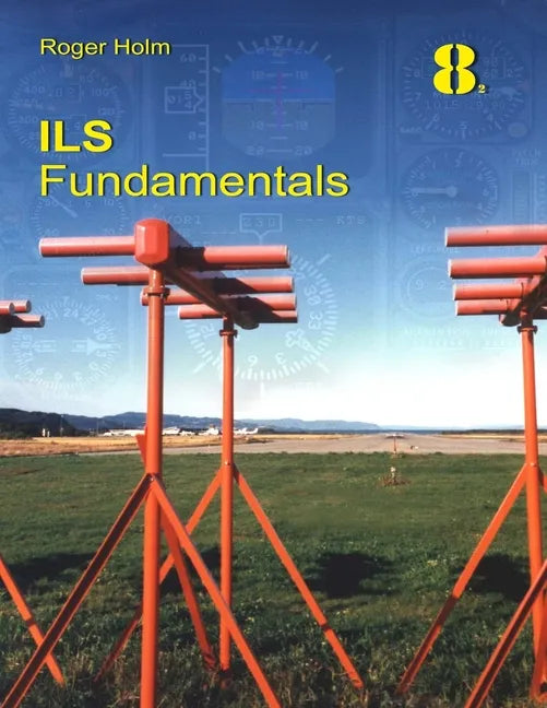ILS Fundamentals: The Instrument Landing System in theory - Paperback