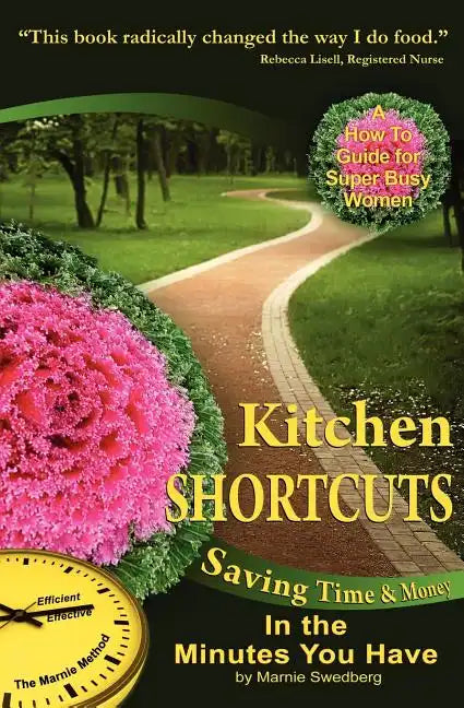 Kitchen Shortcuts: Saving Time & Money in the Minutes You Have - Paperback