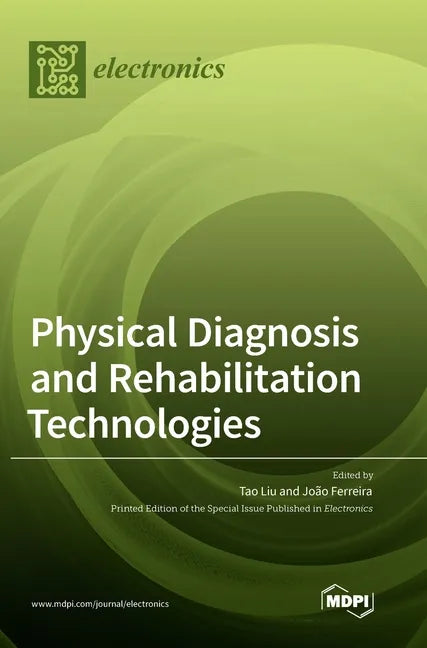Physical Diagnosis and Rehabilitation Technologies - Hardcover