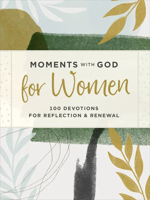 Moments with God for Women: 100 Devotions for Reflection and Renewal - Hardcover