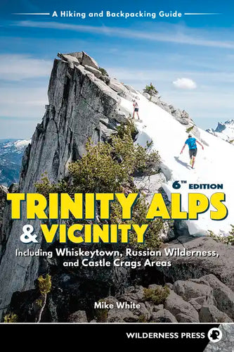 Trinity Alps & Vicinity: Including Whiskeytown, Russian Wilderness, and Castle Crags Areas: A Hiking and Backpacking Guide - Paperback