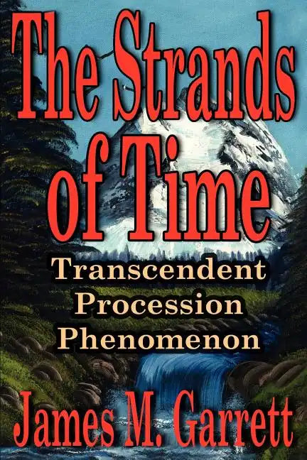 The Strands of Time: Transcendent Procession Phenomenon - Paperback