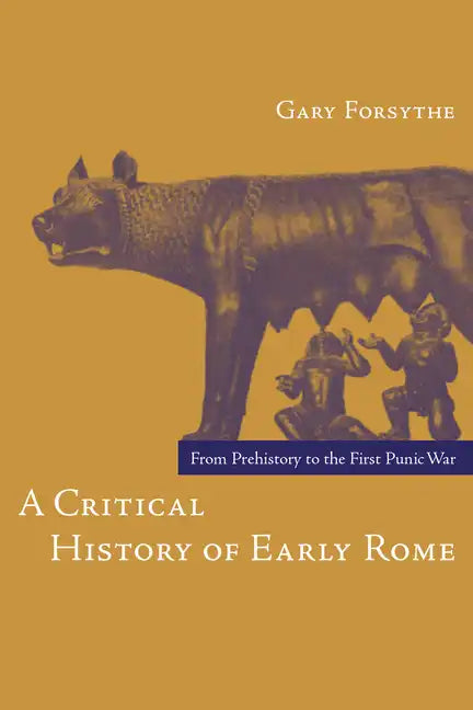A Critical History of Early Rome: From Prehistory to the First Punic War - Paperback
